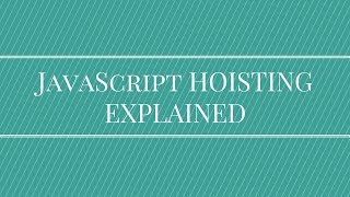 JavaScript Hoisting Explained