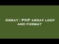 Array : PHP array loop and format