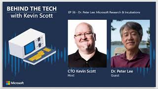 Dr. Peter Lee: Microsoft Research & Incubations