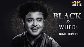 Superhit Black & White Tamil Songs | Evergreen Tamil Old Songs | Classic Tamil Hits | 4K Tamil Songs