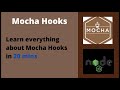 Mocha Hooks: Everything you need to know about mocha hooks explained in 20 mins.