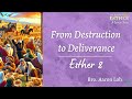 From Destruction To Deliverance | Aaron Loh | Esther 8