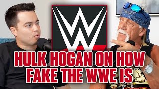 HULK HOGAN ON WHAT'S FAKE ABOUT THE WWE!