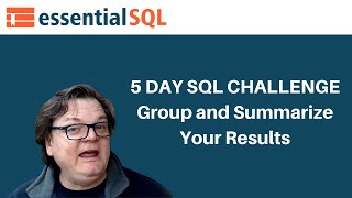 Group and Summarize Results - Essential SQL Challenge – Interactive Tutorial | Essential SQL
