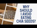 Chia seeds bad?