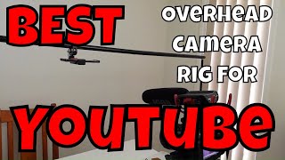 Cheap Overhead Camera Rig