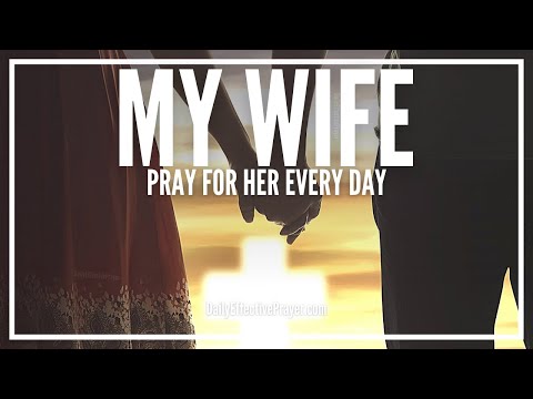 Prayer For Wife - Prayer For My Wife Prayer For Wife - Prayer For My Wife