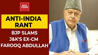 Farooq Abdullah's Anti-India Rant Over Abrogation Of Article 370, BJP Terms It Seditious