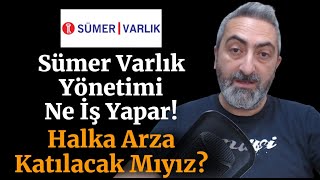 #smrva Sümer Varlık Yönetimi Halka Arz Detayları