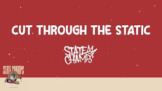 State Champs - Cut Through The Static (Lyrics) 🎵