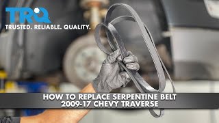 How to Replace Serpentine Belt 2009-17 Chevy Traverse