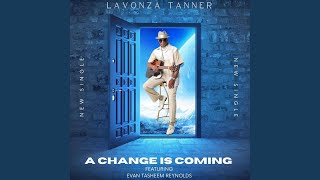 A CHANGE IS COMING