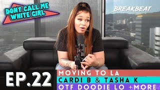 DCMWG talks - Moving To LA, Cardi B & Tasha K, OTF Doodie Lo + More - Ep22. - “California Love”