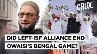 Did Abbas Siddiqui  Left Front Alliance End Owaisi's Bengal Dream