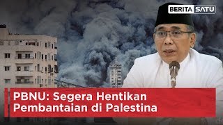 PBNU: Segera Hentikan Pembantaian di Palestina | Beritasatu