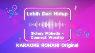 LEBIH DARI HIDUP Voc. Sidney Mohede - Connect Worship | Karaoke Rohani Original