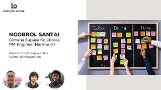 Ngobrol Santai: Gimana Supaya Kolaborasi antara PM dan Engineer Harmonis?