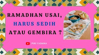 Ramadhan Usai, Harus Senang atau Sedih ? | Video Islami