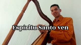 Ven Espiritu Santo Ven - El Arpa de David Leonardo Lugo - Barak - Instrumental Arpa