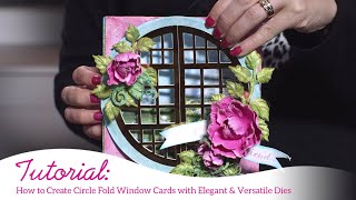 How to create circle fold window cards with elegant \u0026 versatile dies.