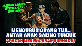 UAH - Mengurus Orang Tua...Antar Anak Saling Tunjuk, Apakah Mereka Anak Durhaka?