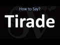 How to Pronounce Tirade? (CORRECTLY)