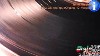 Miko Mission - How Old Are You (Original 12' Version) [HD, HQ]