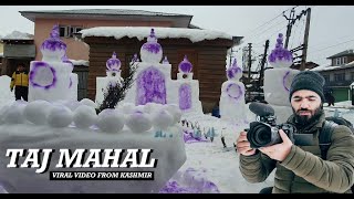 Viral Video From Kashmir ! Making Snow Taj Mahal | Must Watch in 2025