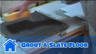 Grouting Help : How to Grout a Slate Floor