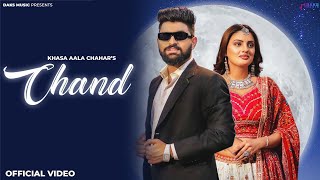 Chand (Official Video) Khasa Aala Chahar  | Komal C, Divyanka S |  New Haryanvi Songs Haryanvi 2023