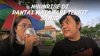 HAMPIR MENIKMATI SUNRISE DI PANTAI MATAHARI TERBIT SANUR | VLOG