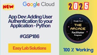 App Dev: Adding User Authentication to your Application - Python | #GSP186 | #qwiklabs | #arcade