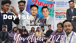 ICSI Yuvotsav 2025 Day 1 Vlog | FT. Gaurav Keswani Sir Representing Noida Chapter | Rishi Arya