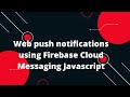 🔥 Master Web Push Notifications! Firebase Cloud Messaging JS Tutorial 🚀