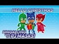 PJ Masks - ♪♪ Hello Christmas ♪♪ (New Song 2016!)