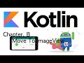 Kotlin Move To ImageView in Android Studio