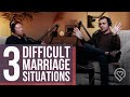 Practical Marriage Advice for 3 Incredibly Difficult Situations - TWR Podcast #78