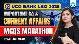 UCO Bank LBO 2025 | Important GA \u0026 Current Affairs MCQs Marathon | By Sheetal Maam