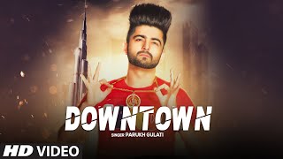 Downtown: Parukh Gulati (Full Song) Sihag Bros | Meeru | Latest Punjabi Songs 2019