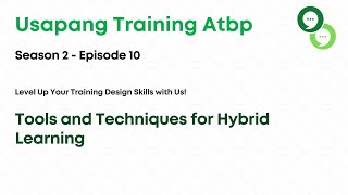 Usapang Training Atbp Season 2 - Episode 10: Tools and Techniques for Hybrid Learning