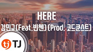 [TJ노래방 / 여자키] HERE - 김민규(Feat.빈첸)(Prod. 코드쿤스트) / TJ Karaoke