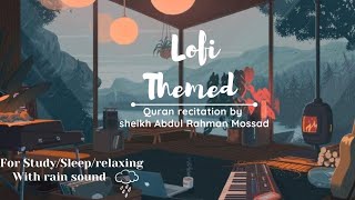Beautiful 😍 relaxing Quran recitation (lofi theme) || Rain 🌧️ sound || Sheikh Abdul Rahman Mossad