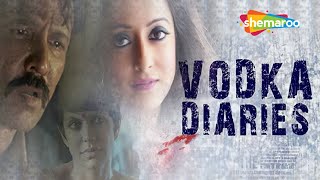 मनाली में हत्याओं का सिलसिला | Vodka Diaries | Kay Kay Menon | Mandira Bedi | Bollywood Movie