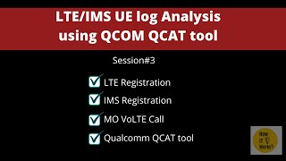 LTE/IMS UE log analysis using Qualcomm QCAT tool