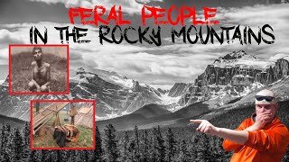 FERAL PEOPLE in the Rocky Mountains