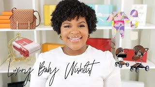 LUXURY BABY WISHLIST | DESIGNER BABY ITEMS | KAYLAN ALEX