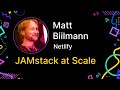Matt Biilmann - JAMstack at Scale: why pre-built markup is critical