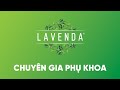 |Phụ Khoa Thiên Nhiên Lavenda| Cách trị viêm phụ khoa vào mùa hè - từ nhà thuốc Minh Thủy