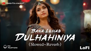 Tuntun Yadav - Bana Lehab Dulhahiniya (Slowed x Reverb) Bhojpuri Lofi Song | Lofi | Trending song