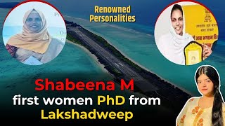 Renowned Personalities: Shabeena M: First Woman from Lakshadweep to get a doctorate